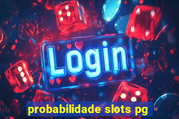 probabilidade slots pg